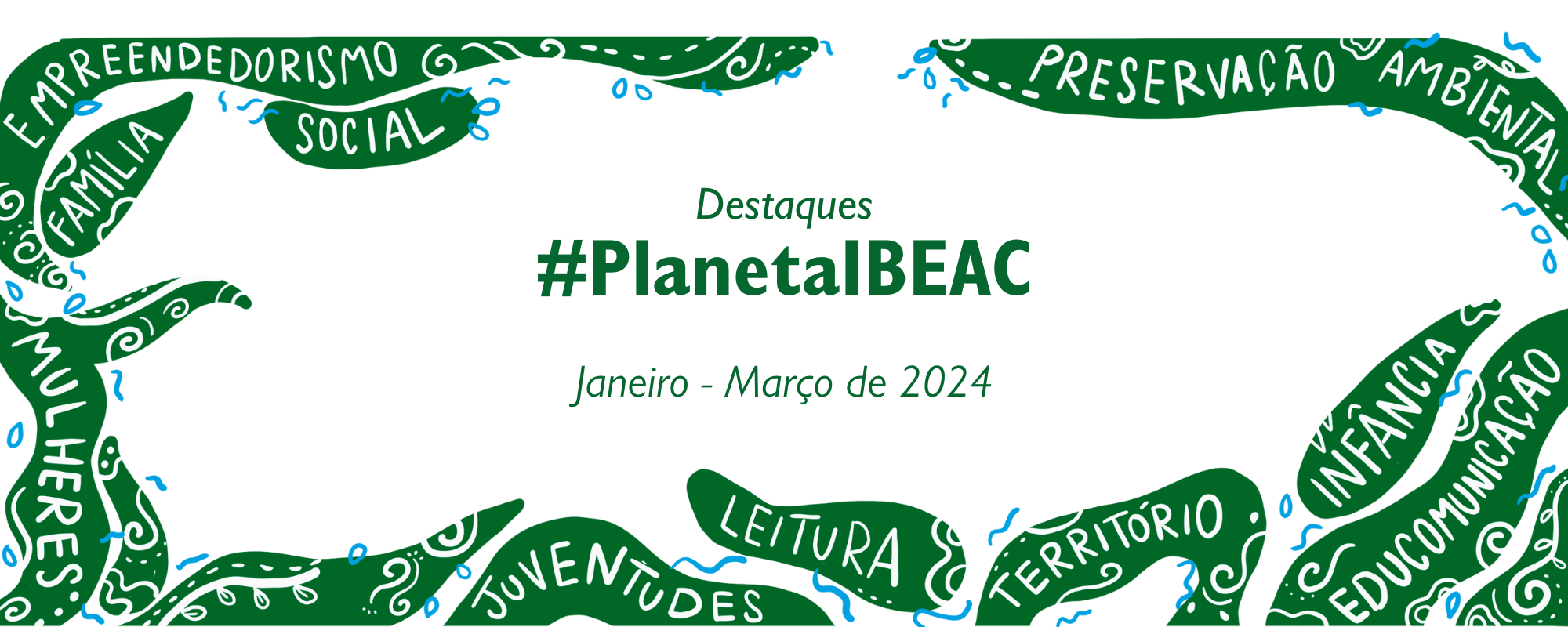Destaques #PlanetaIBEAC | Janeiro – março/2024